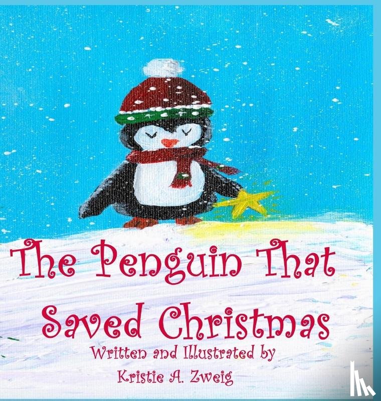 Zweig, Kristie - The Penguin That Saved Christmas
