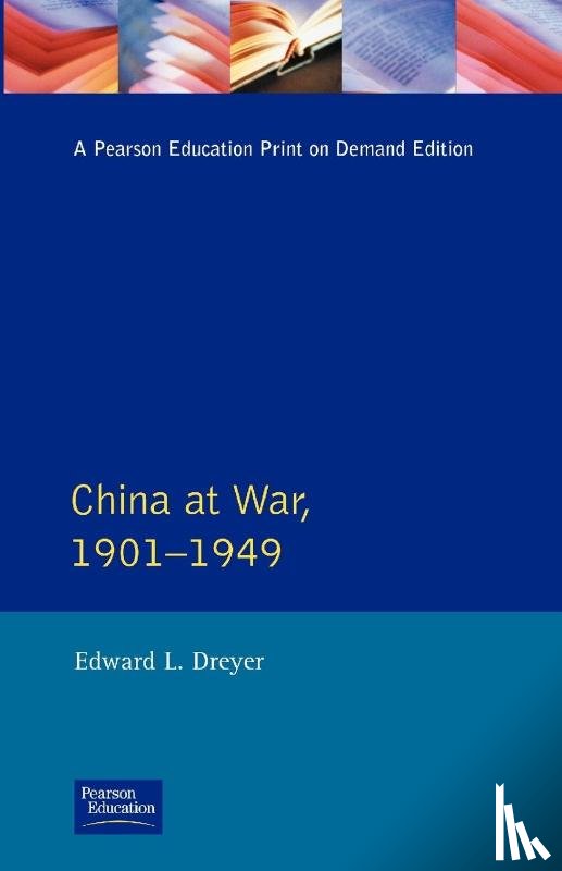 Dreyer, Edward L. - China at War 1901-1949