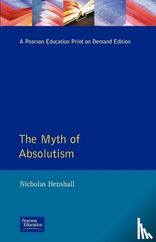 Henshall, Nicholas - The Myth of Absolutism