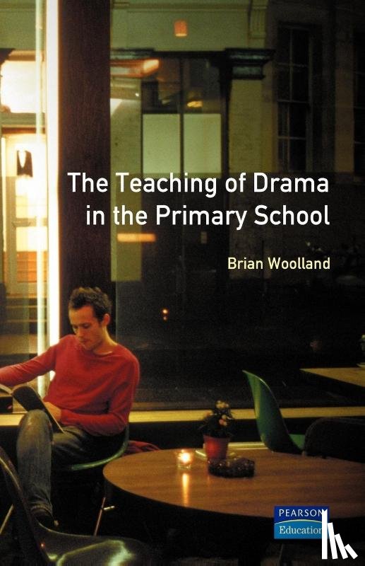 Woolland, Brian George - Teaching of Drama in the Primary School, The