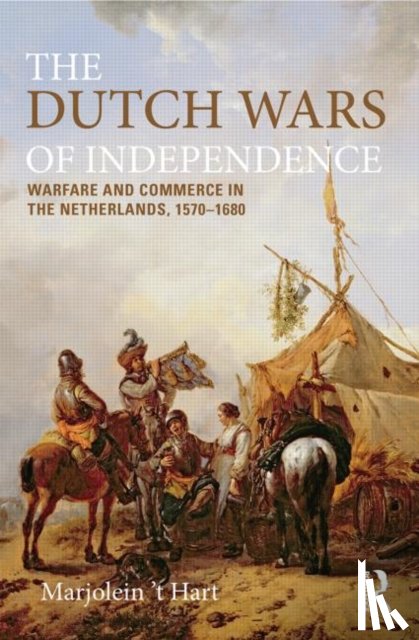 't Hart, Marjolein - The Dutch Wars of Independence