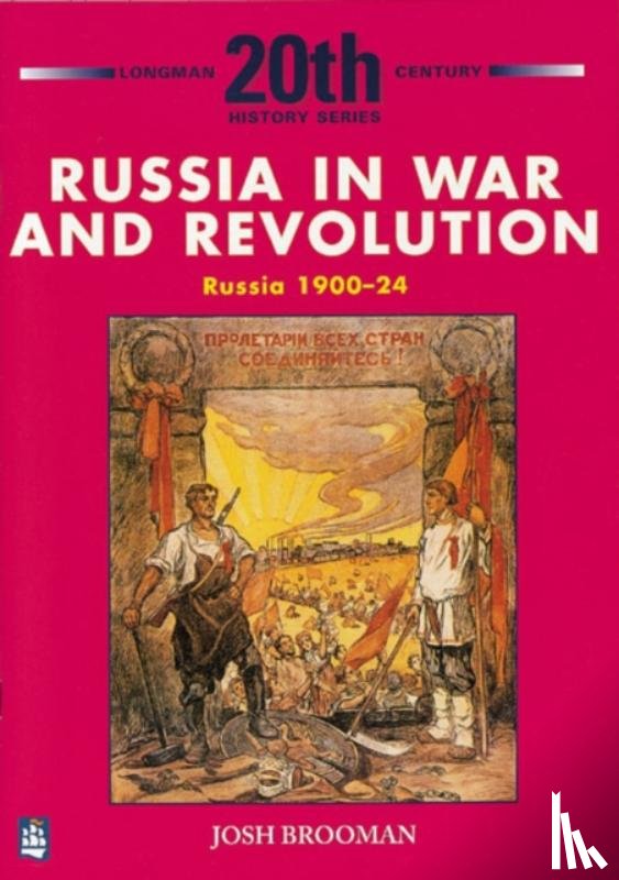 Brooman, Josh - Russia in War and Revolution: Russia 1900-24 3rd Booklet of Second Set