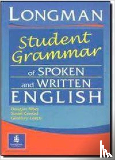 Biber, Douglas, Conrad, Susan, Leech, Geoffrey - Longman's Student Grammar of Spoken and Written English Paper