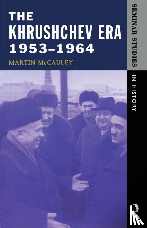 Mccauley, Martin - The Khrushchev Era 1953-1964