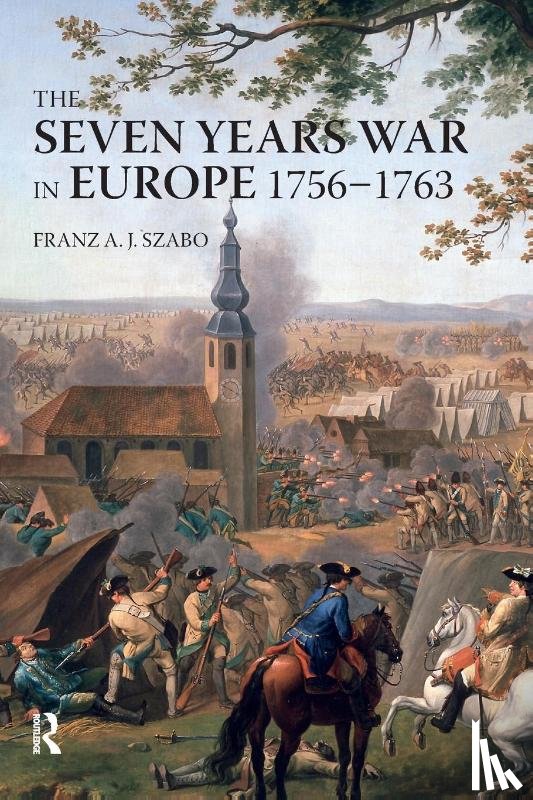 Szabo, Franz A.J. - The Seven Years War in Europe