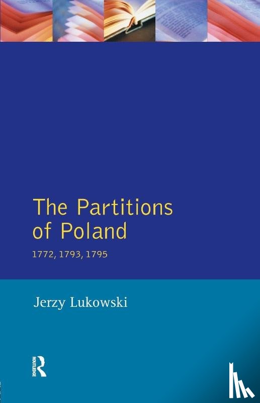 Lukowski, Jerzy - The Partitions of Poland 1772, 1793, 1795
