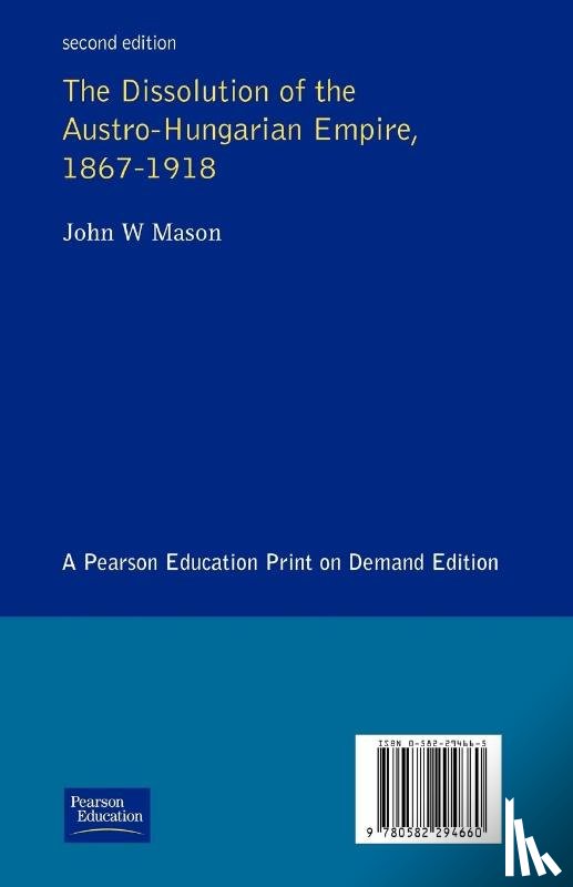 Mason, John W. - The Dissolution of the Austro-Hungarian Empire, 1867-1918
