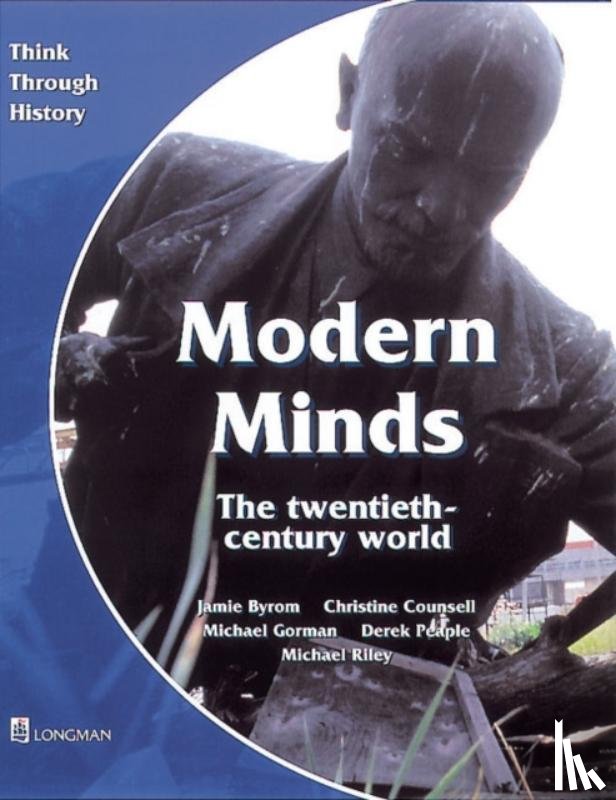 Byrom, Jamie, Counsell, Christine, Riley, Michael, Peaple, Derek - Modern Minds the twentieth-century world Pupil's Book