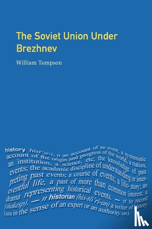 Tompson, William J. - The Soviet Union under Brezhnev