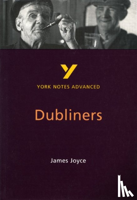 Brannigan, John - Dubliners (York Notes Advanced) English Literature Study Guide - for 2025, 2026 exams
