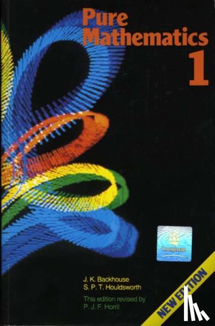 Backhouse, John, Houldsworth, Peter, Horril, Peter - Pure Mathematics: A First Course 4th. Edition