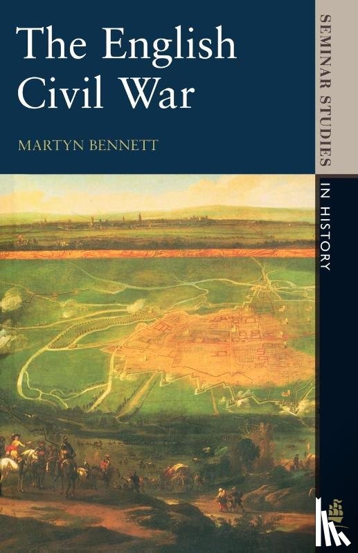 Bennett, Martyn - The English Civil War 1640-1649
