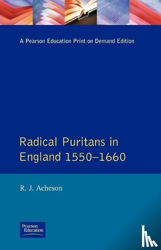 Acheson, R.J. - Radical Puritans in England 1550 - 1660