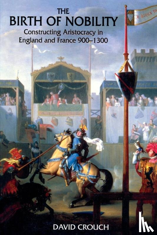 Crouch, David (University of Hull - The Birth of Nobility