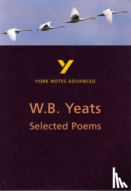 Jeffares, Derry - Selected Poems of W B Yeats (York Notes Advanced) English Literature Study Guide - for 2026, 2027 exams