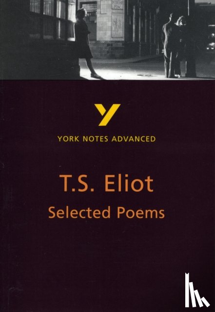 Herbert, Michael - Selected Poems of T S Eliot (York Notes Advanced) English Literature Study Guide - for 2025, 2026 exams
