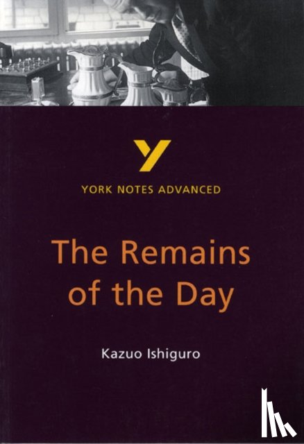 Other, A - The Remains of the Day (York Notes Advanced) English Literature Study Guide - for 2026, 2027 exams