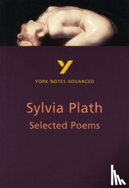 Warren, Rebecca - Selected Poems of Sylvia Plath (York Notes Advanced) English Literature Study Guide - for 2025, 2026 exams