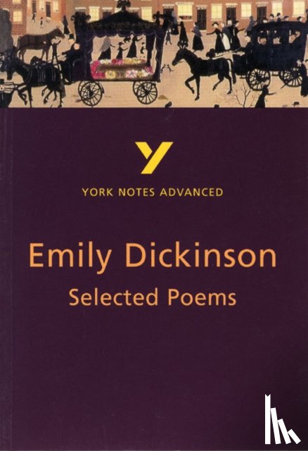 Dickinson, E., Byron, Glennis - Selected Poems of Emily Dickinson (York Notes Advanced) English Literature Study Guide - for 2026, 2027 exams