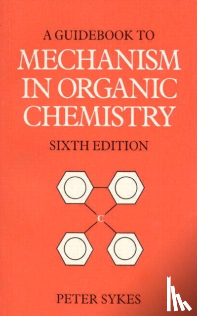 Sykes, Peter - Guidebook to Mechanism in Organic Chemistry