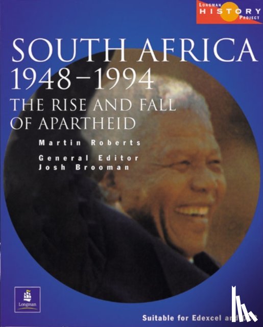 Brooman, Josh, Roberts, Martin - Longman History Project South Africa 1948-1994 Paper