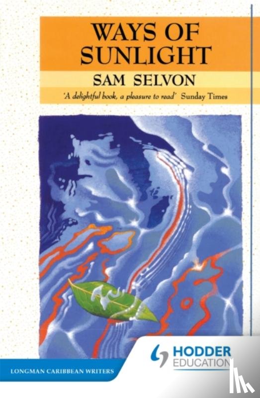Selvon, Samuel - Ways of Sunlight