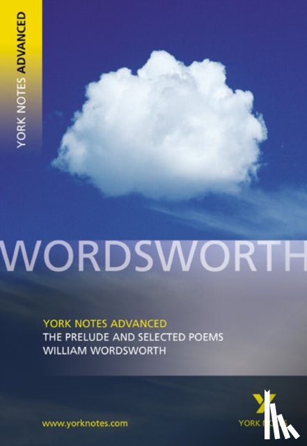 Wordsworth, William, Gray, Martin - The Prelude and Selected Poems (York Notes Advanced) English Literature Study Guide - for 2025, 2026 exams