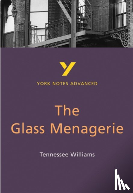 Williams, Tennessee, Warren, Rebecca - The Glass Menagerie (York Notes Advanced) English Literature Study Guide - for 2025, 2026 exams