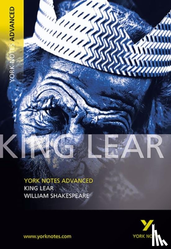 Shakespeare, William - King Lear: York Notes Advanced - everything you need to study and prepare for the 2025 and 2026 exams