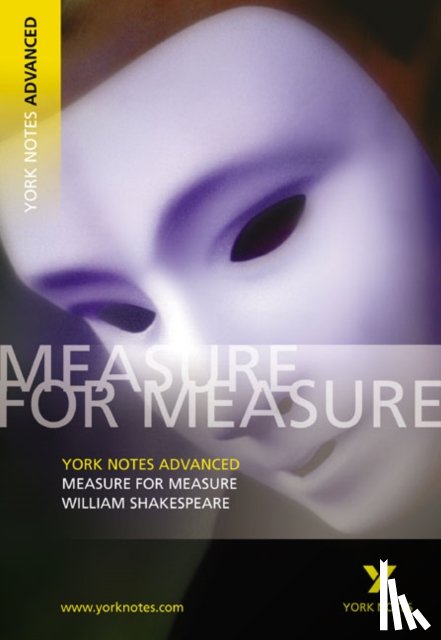 Smith, Emma - William Shakespeare 'Measure for Measure': everything you need to catch up, study and prepare for 2025 assessments and 2026 exams
