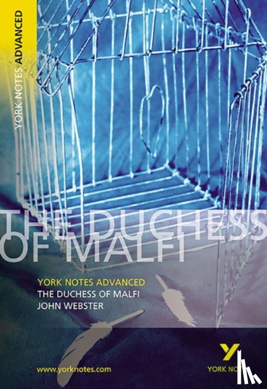 Sims, Stephen, X - The Duchess of Malfi: York Notes Advanced - everything you need to study and prepare for the 2025 and 2026 exams