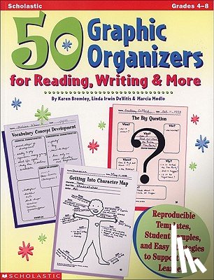 Modlo, Marcia - 50 Graphic Organizers for Reading, Writing & More: Reproducible Templates, Student Samples, and Easy Strategies to Support Every Learner