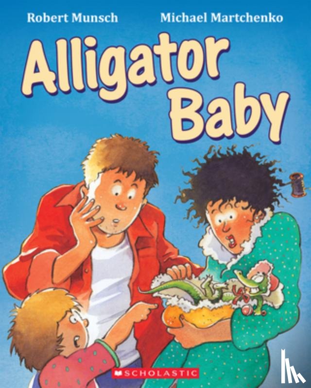 Munsch, Robert - Alligator Baby