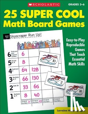 Hopping Egan, Lorraine - 25 Super Cool Math Board Games: Easy-To-Play Reproducible Games That Teach Essential Math Skills