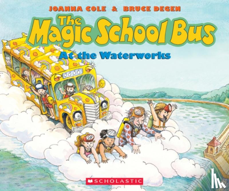 Cole, Joanna - The Magic School Bus at the Waterworks