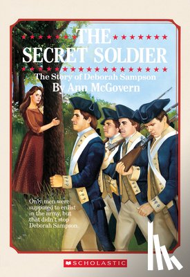 McGovern, Ann - The Secret Soldier: The Story of Deborah Sampson