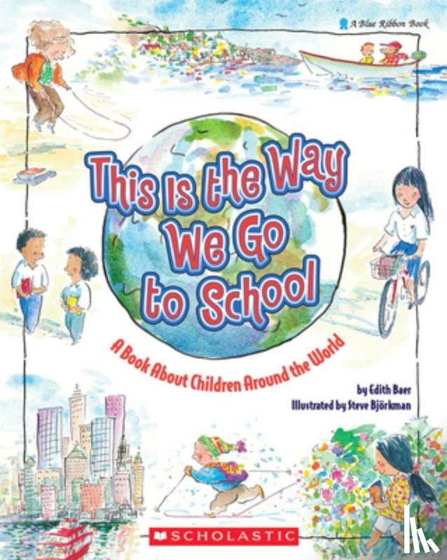 Baer, Edith - This Is the Way We Go to School: A Book about Children Around the World