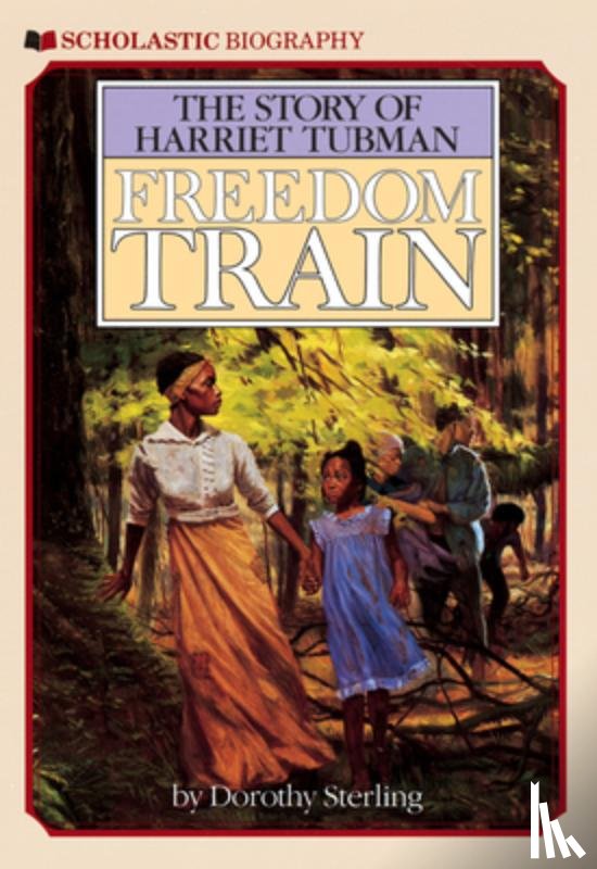 Sterling, Dorothy - Freedom Train: The Story of Harriet Tubman