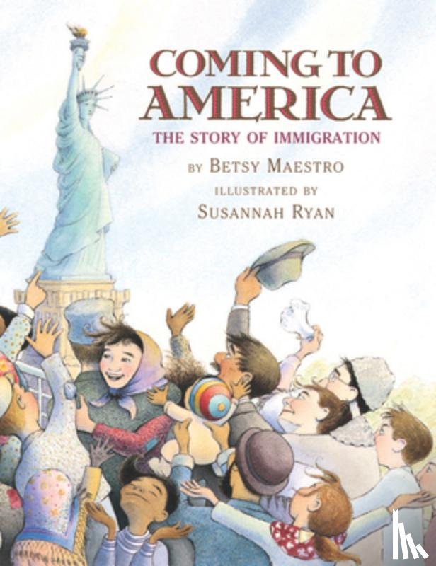 Maestro, Betsy - Coming to America: The Story of Immigration
