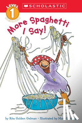 Gelman, Rita Golden - More Spaghetti, I Say! (Scholastic Reader, Level 2)