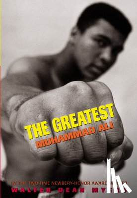 Myers, Walter Dean - The Greatest: Muhammad Ali (Scholastic Focus)
