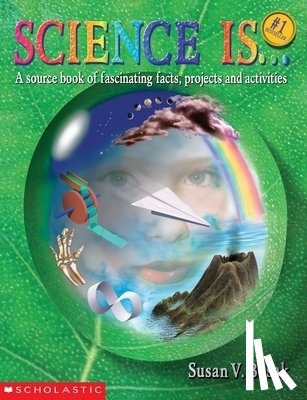 Bosak, Susan V. - Science Is...: A Source Book of Fascinating Facts, Projects and Activities (Reprint)