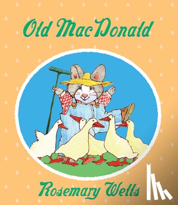 Wells, Rosemary - Old MacDonald