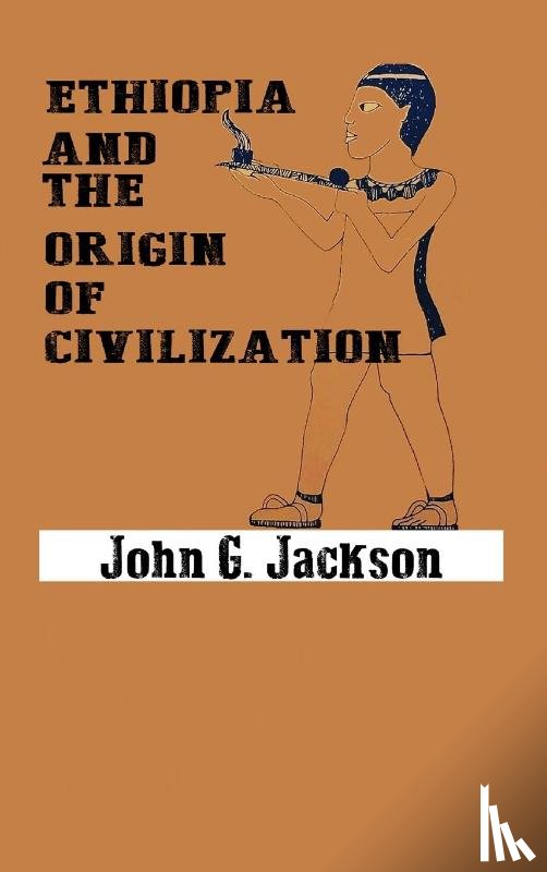 Jackson, John G - Ethiopia and the Origin of Civilization