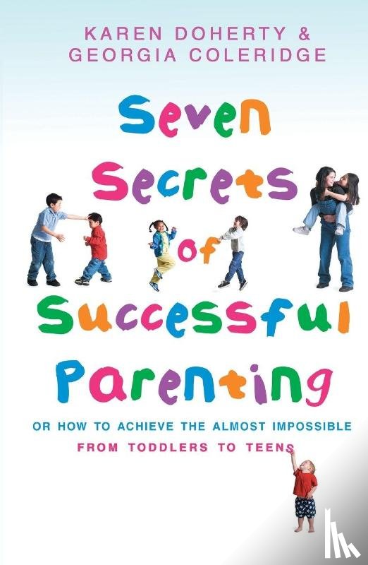 Coleridge, Georgia, Doherty, Karen - Seven Secrets Of Successful Parenting