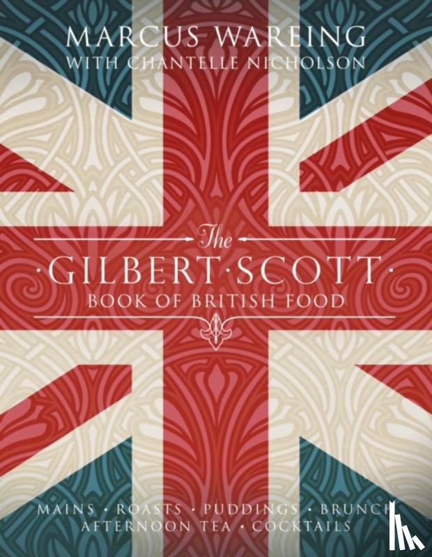 Wareing, Marcus - The Gilbert Scott Book of British Food