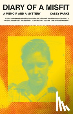 Parks, Casey - Diary of a Misfit: A Memoir and a Mystery