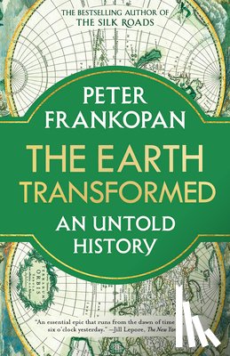 Frankopan, Peter - The Earth Transformed: An Untold History