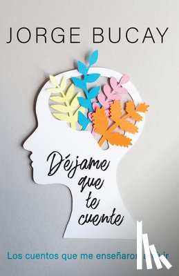Bucay, Jorge - SPA-DEJAME QUE TE CUENTE / LET