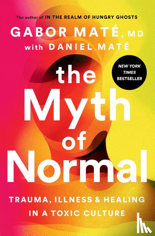 Mate, Gabor - The Myth of Normal